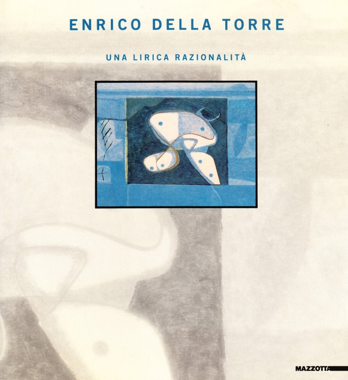 Enrico della Torre. Una lirica razionalità