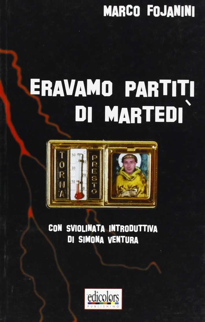 Eravamo partiti di martedì