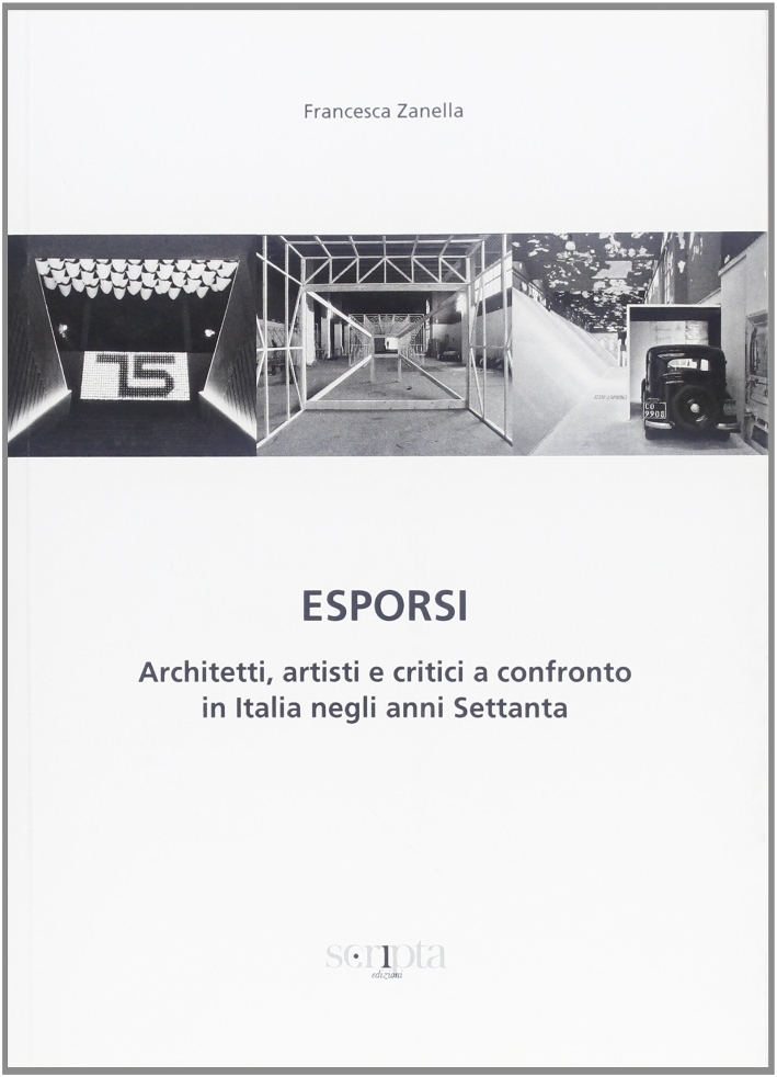 Esporsi. Architetti, artisti e critici a confronto in Italia negli …