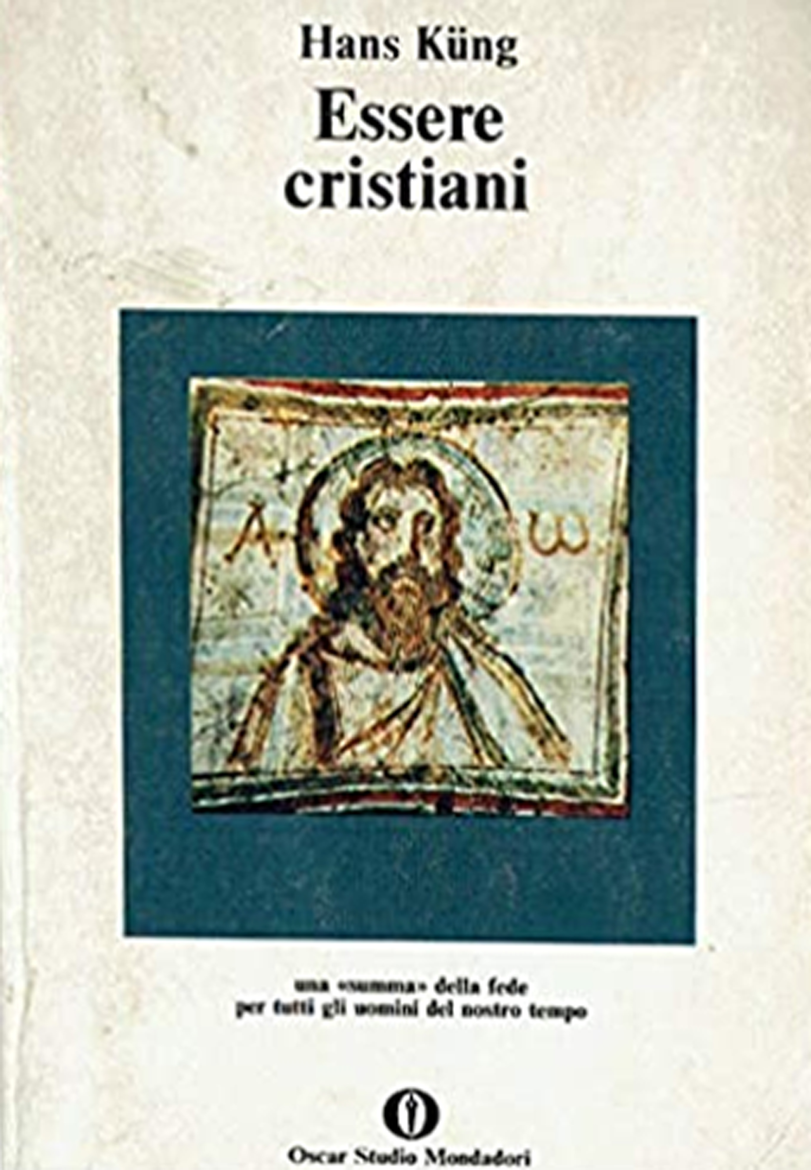Essere Cristiani una Summa della Fede per Tutti gli Uomini …
