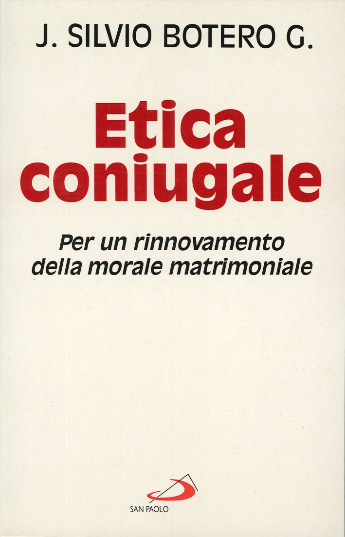 Etica Coniugale. Per un Rinnovamento della Morale Matrimoniale