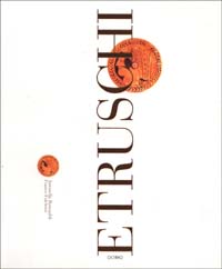 Etruschi. Le scoperte più recenti