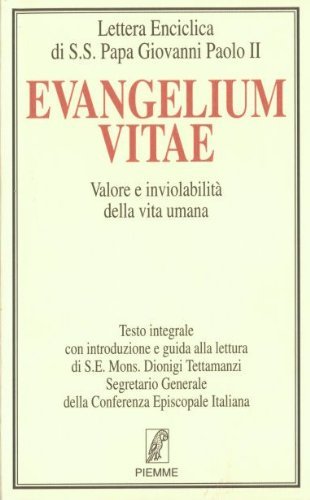 Evangelium vitae. Valore e inviolabilità della vita umana