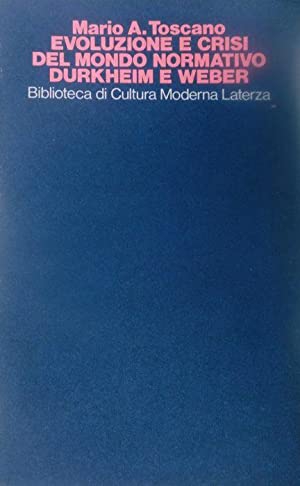 Evoluzione e Crisi del Mondo Normativo Durkheim e Weber