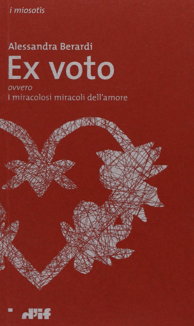 Ex Voto Ovvero i Miracolosi Miracoli dell'Amore