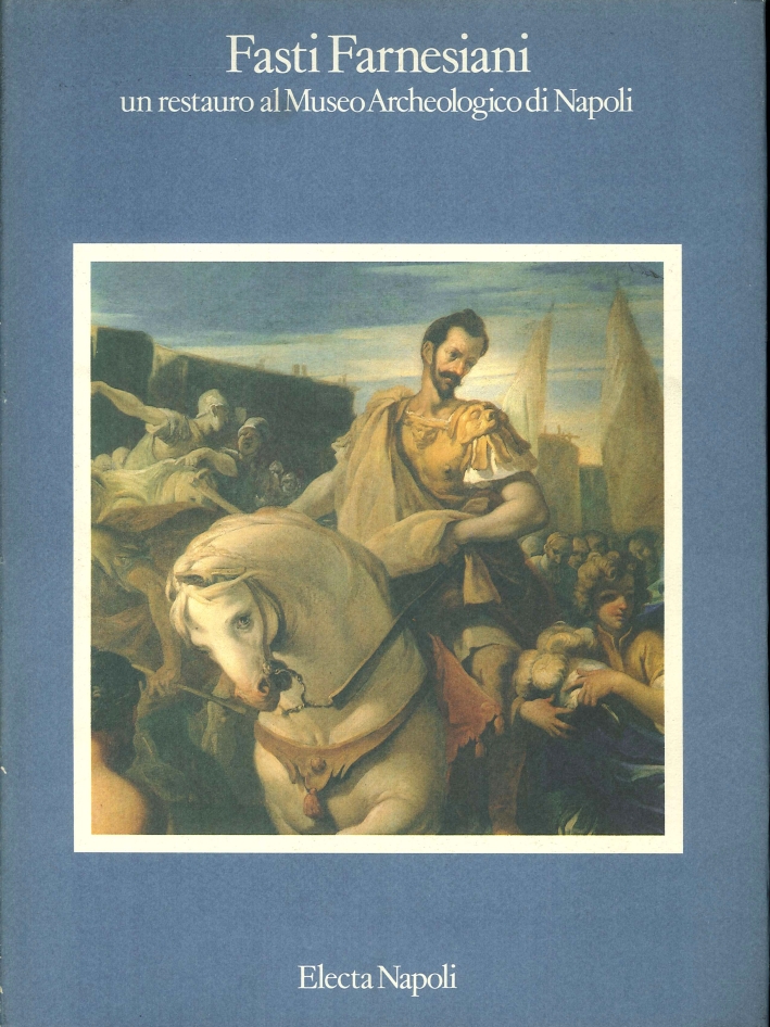Fasti Farnesiani. Un Restauro al Museo Archeologico di Napoli