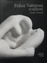 Felice Vatteroni, scultore