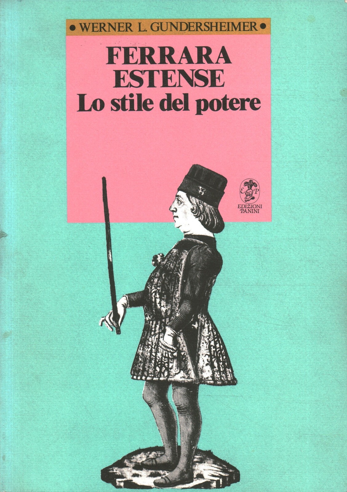 Ferrara estense: lo stile del potere