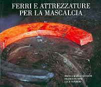 Ferri e Attrezzature per la Mascalcia. Catalogo Mostra