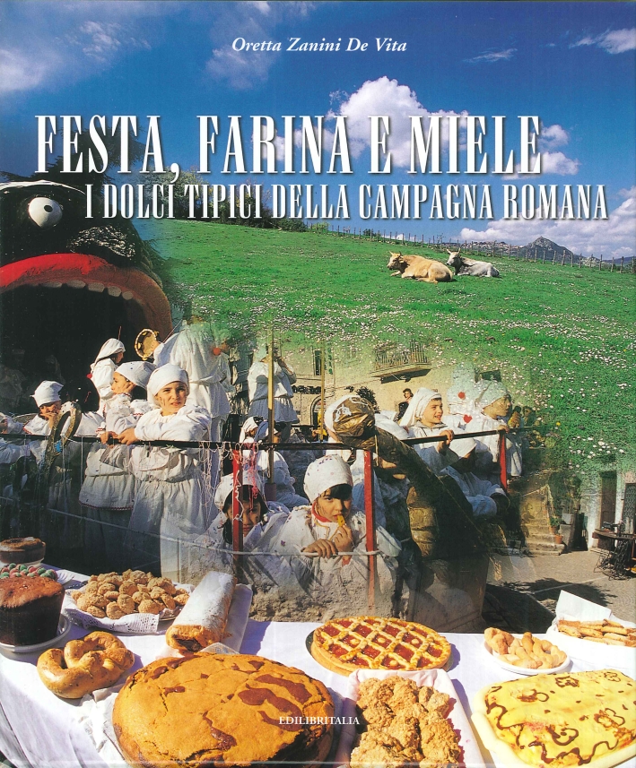 Festa, Farina e Miele. I Dolci Tipici della Campagna Romana. …