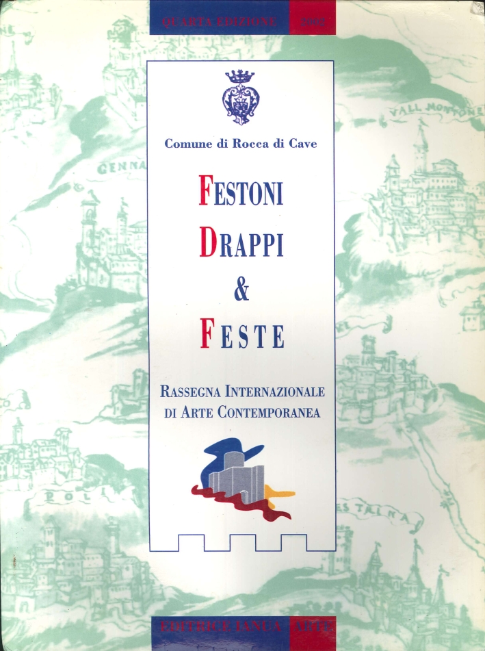 Festoni Drappi & Feste. Rassegna Internazionale di Arte Contemporanea
