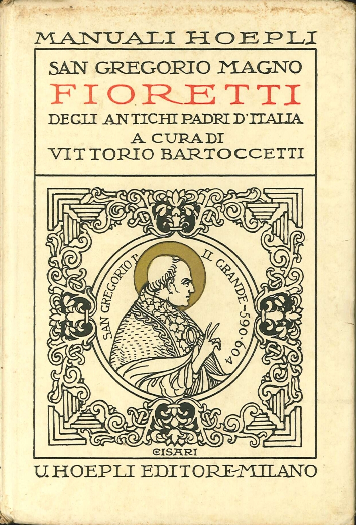 Fioretti degli Antichi Padri d'Italia. Nuovamente Tradotti dai Dialoghi di …