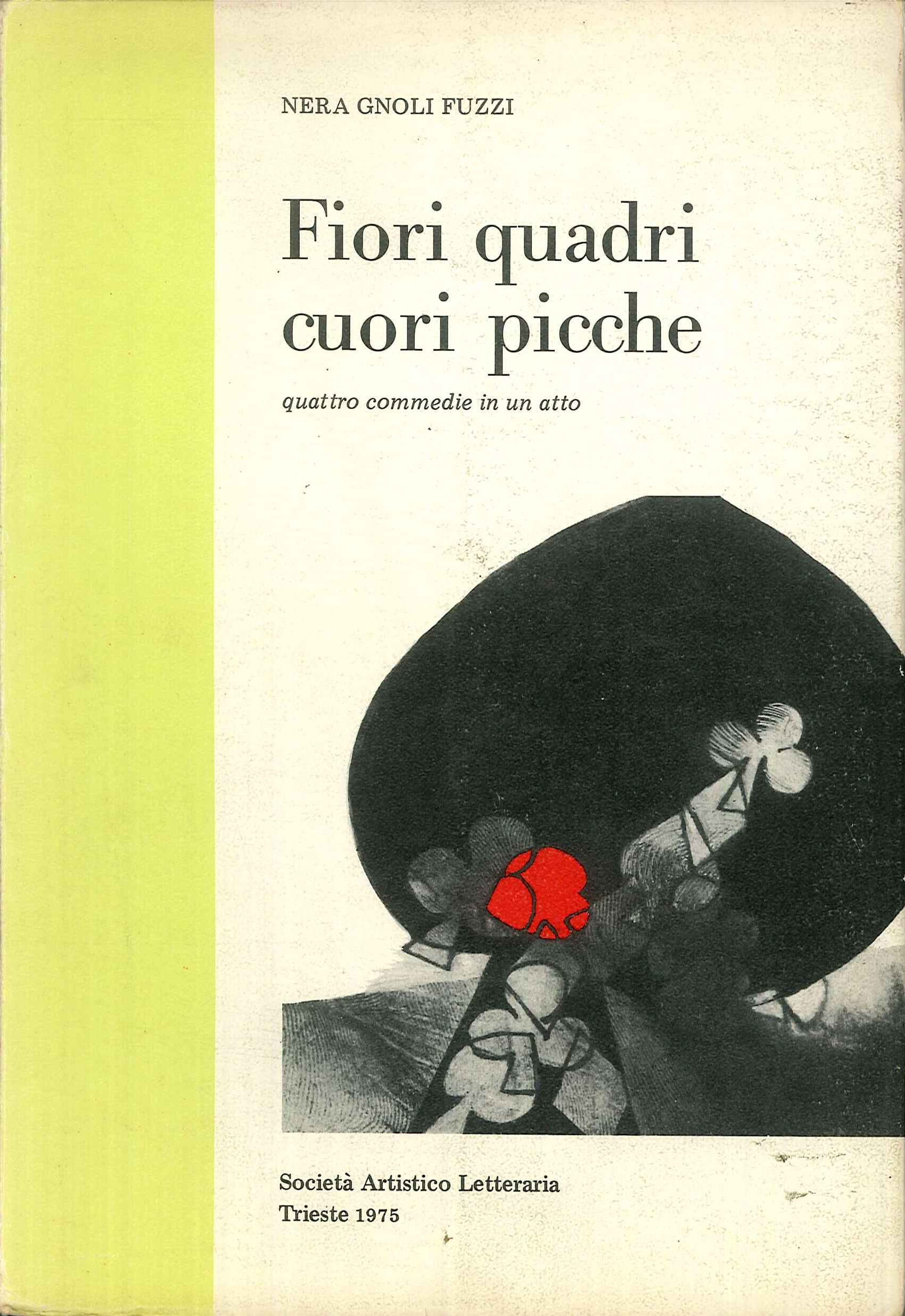 Fiori quadri cuori picche. Quattro commedie in un atto.