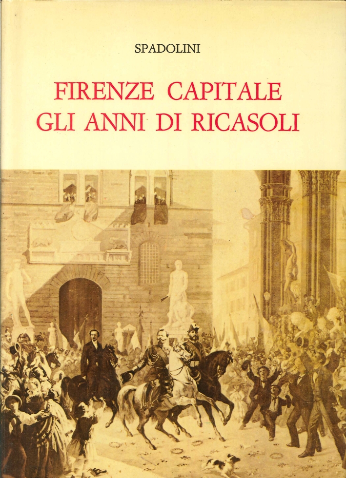 Firenze Capitale. Gli Anni di Ricasoli