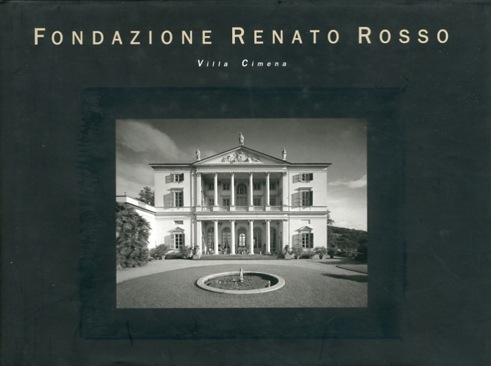 Fondazione Renato Rosso. Villa Cimena