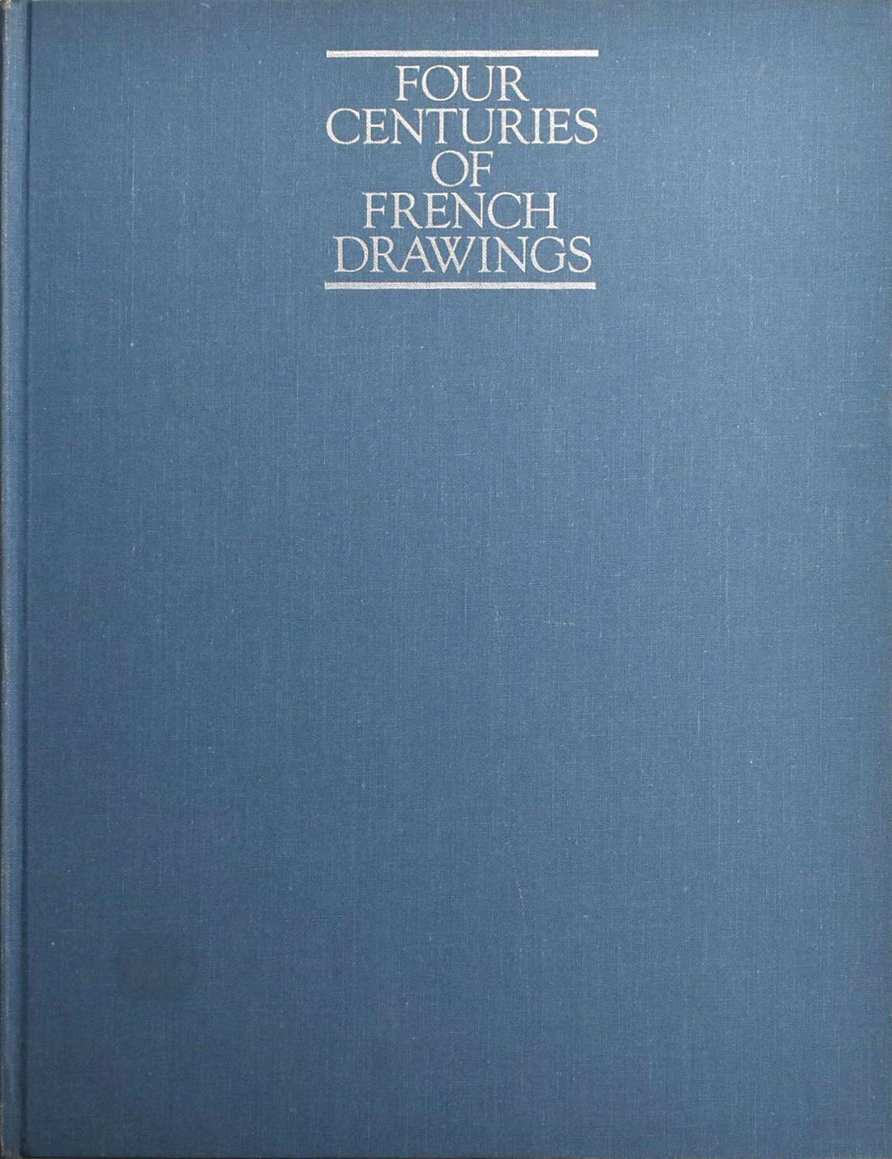 Four Centuries of French Drawings in The Fine Arts Museums …