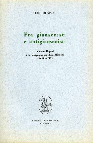 Fra giansenisti e antigiansenisti. Vincent de Paul e la congregazione …