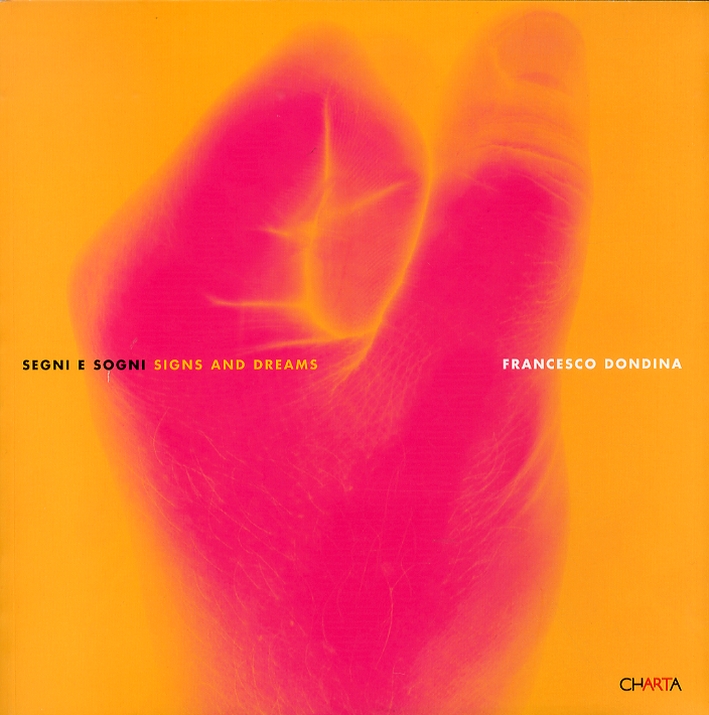 Francesco Dondina. Segni e sogni. [Ed. Italiana e Inglese]