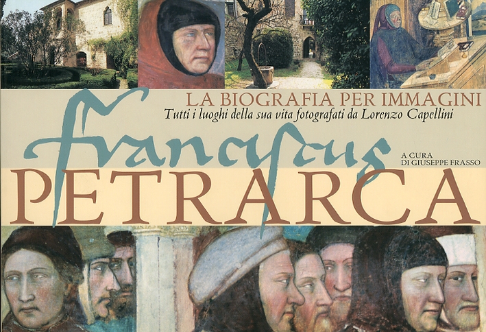 Francesco Petrarca. La Biografia per Immagini