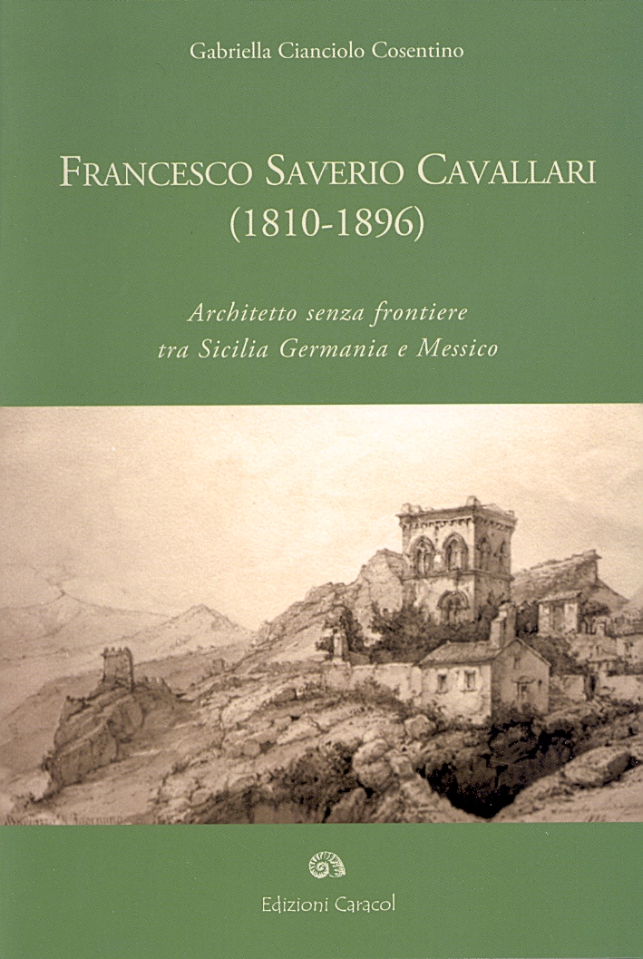 Francesco Saverio Cavallari (1810-1896). Architetto senza frontiere tra Sicilia Germania …