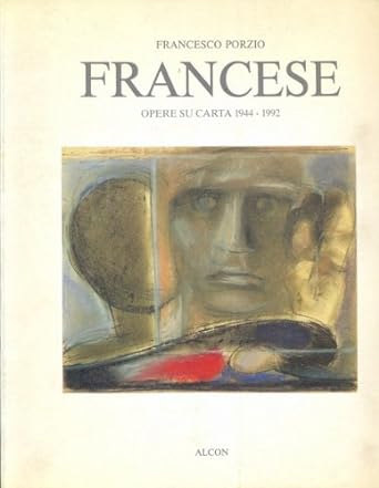 Francese. Opere su carta 1944-1992