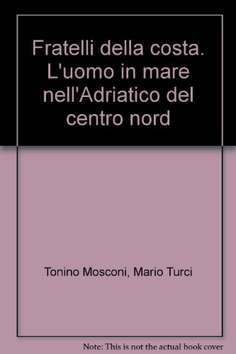 Fratelli della Costa. L'uomo in mare nell'Adriatico del centro nord