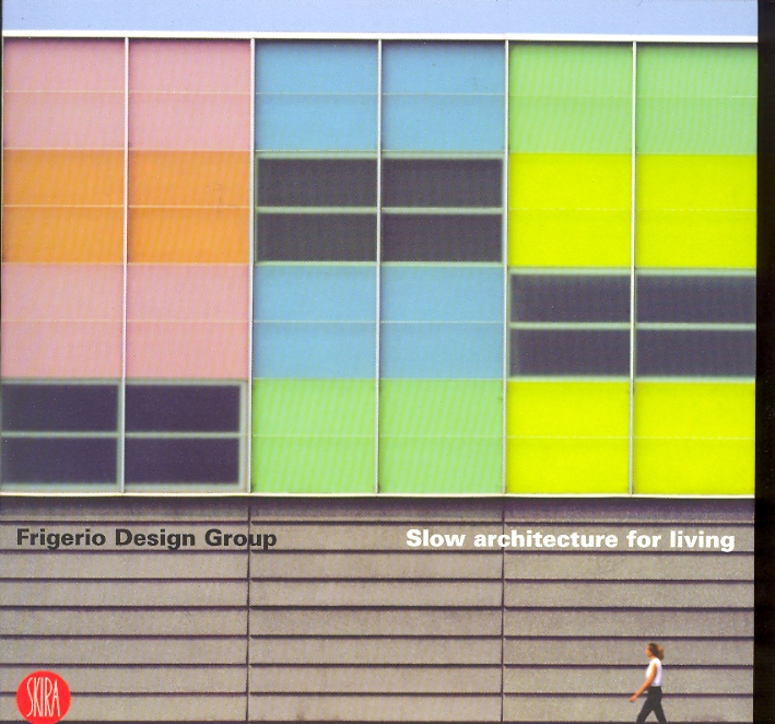 Frigerio Design Group. Slow architecture for living