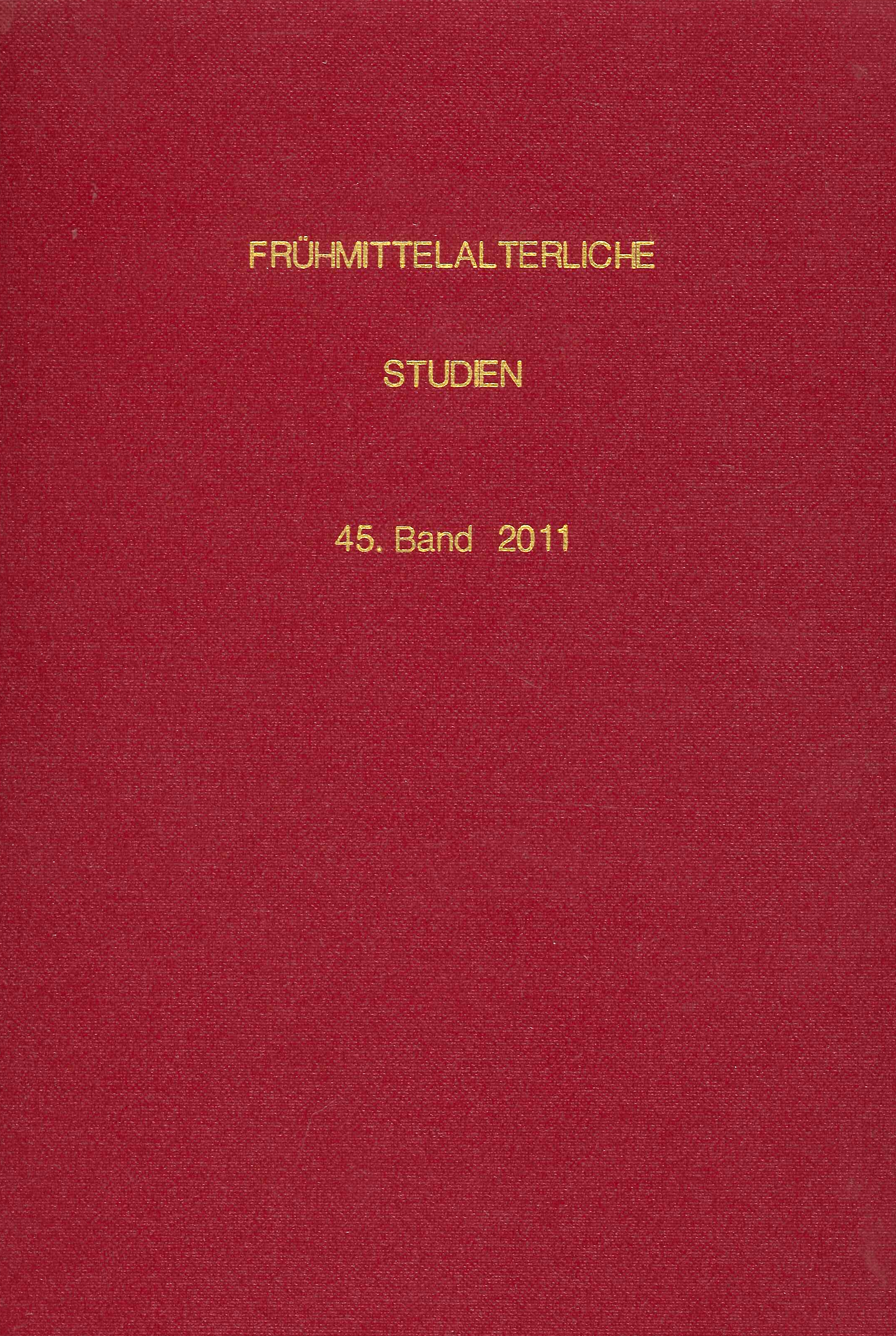 Fruhmittelalterliche Studien 45. Band 2011, Berlin, Verlag von Walter de …