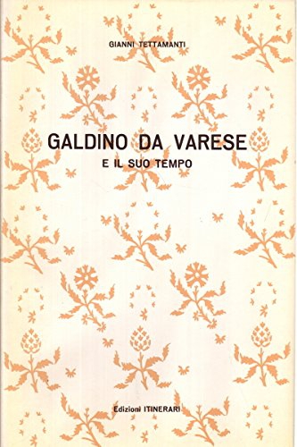 Galdino Da Varese e il suo tempo, Lanciano, Itinerari, 1975