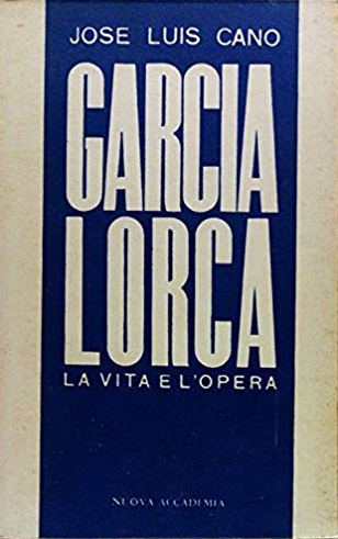 Garcia Lorca. La vita e l'opera