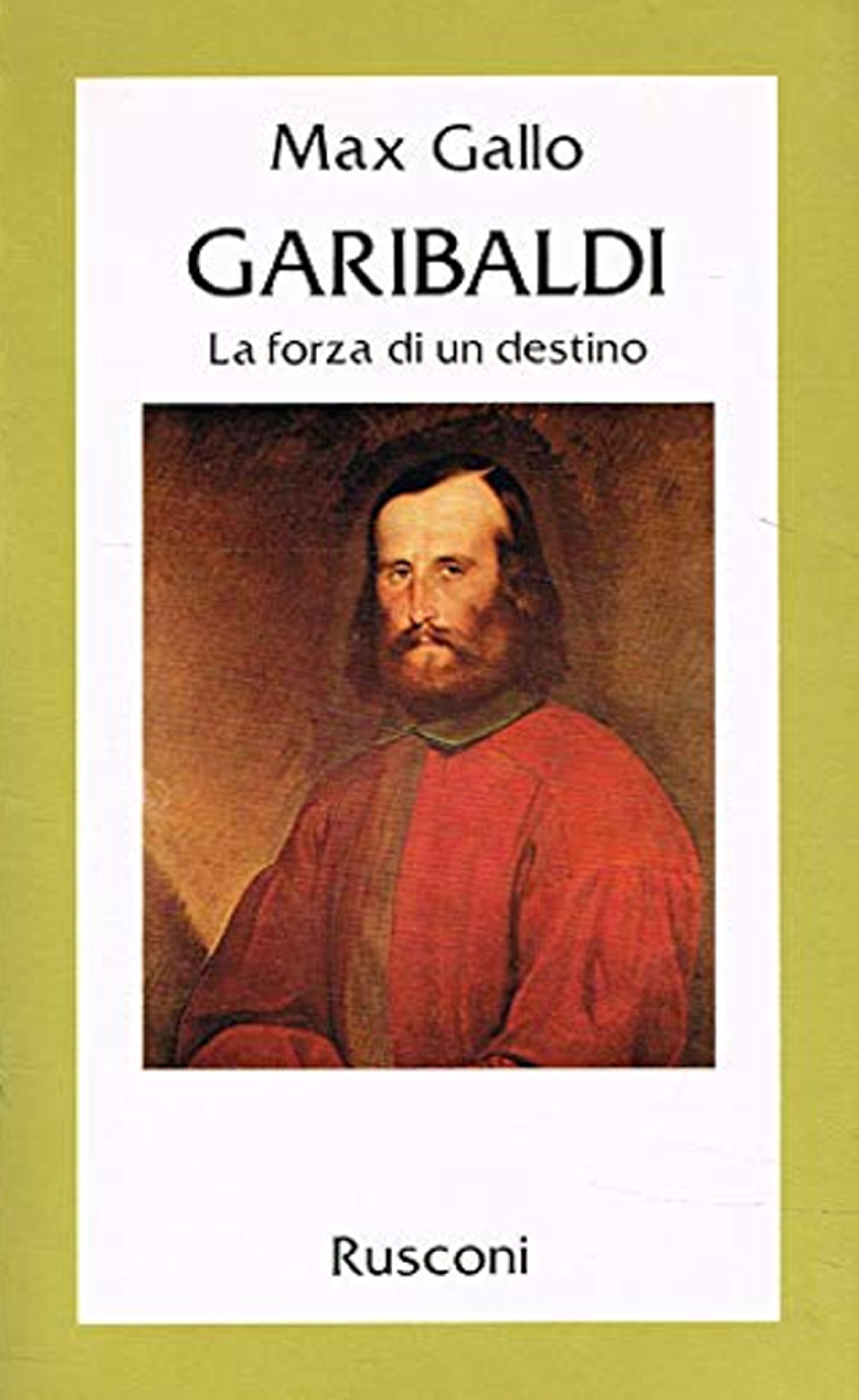 Garibaldi. La Forza di un Destino