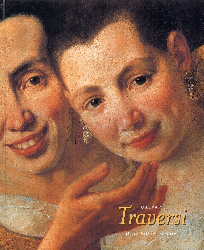 Gaspare Traversi. Heiterkeit im Schatten