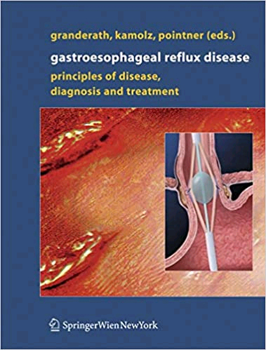 Gastroesophageal Reflux Disease: Principles of Disease, Diagnosis And Treatment