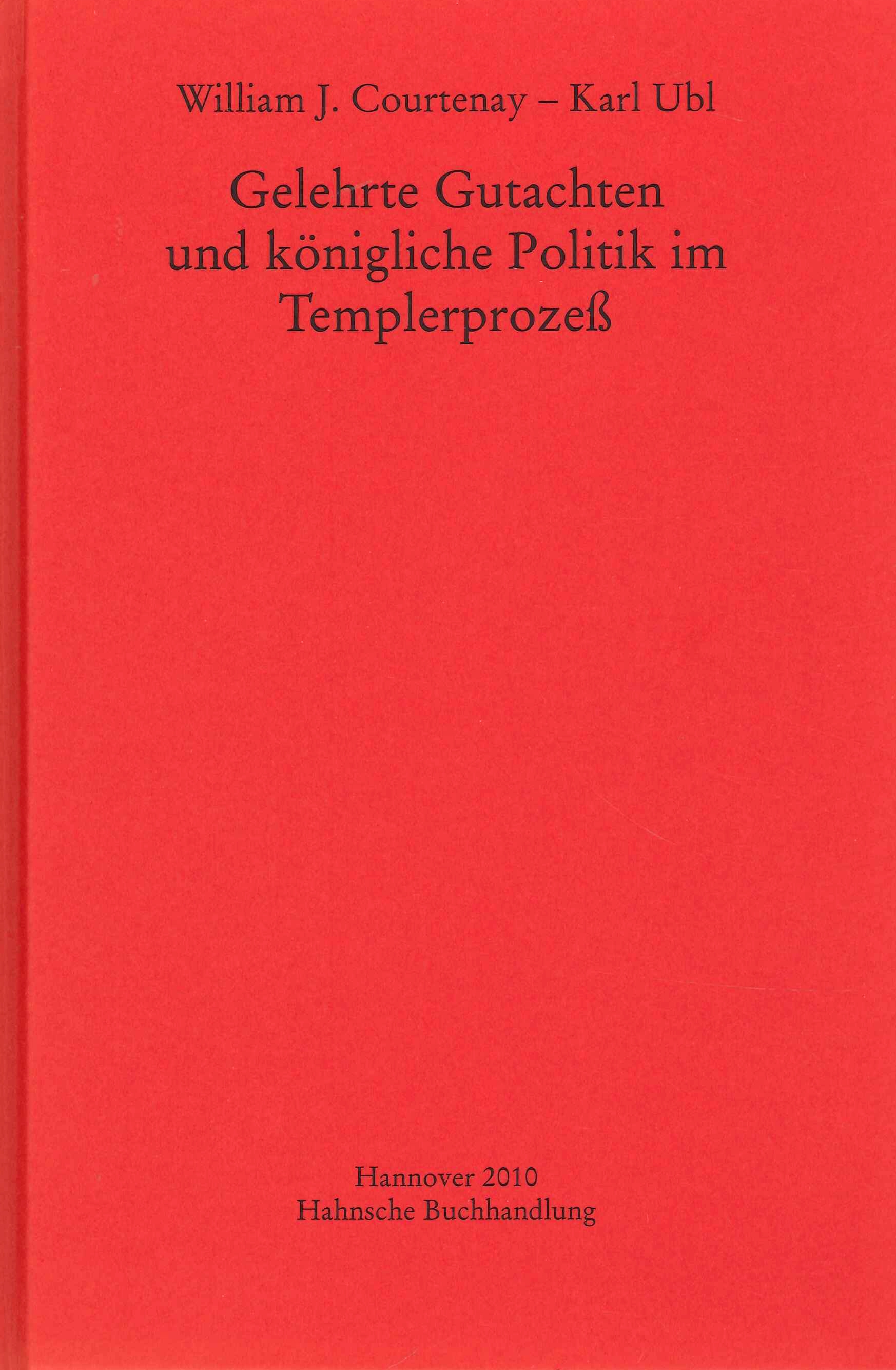 Gelehrte Gutachten und königliche Politik im Templerprozeß. Band 51. 2010, …