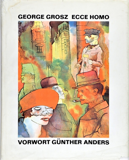 George Grosz. Ecce homo.