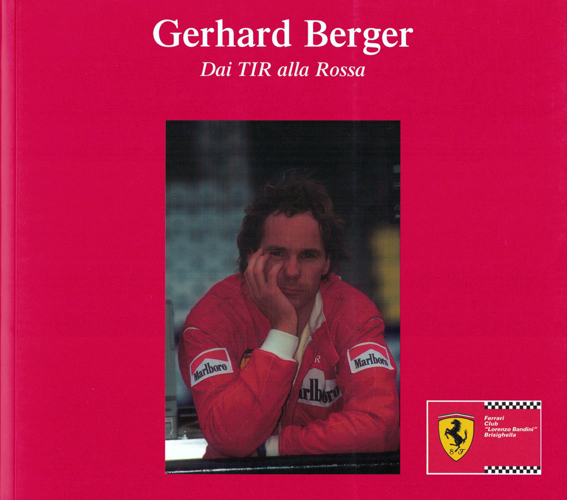 Gerhard Berger. Dai TIR alla Rossa