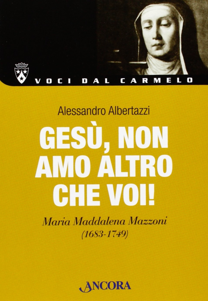 Gesù, non amo altro che Voi! Maria Maddalena Mazzoni (1683-1749)