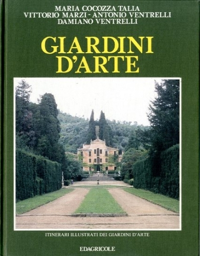 Giardini d'Arte. Itinerari Illustrati dei Giardini d'Arte