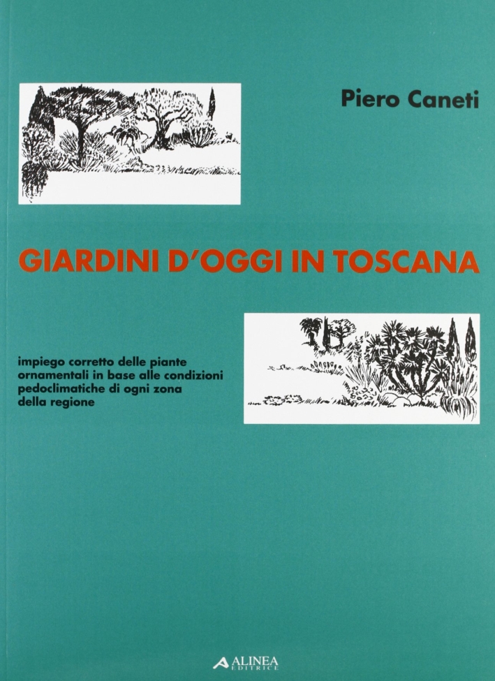 Giardini d'oggi in Toscana. Impiego corretto delle piante ornamentali in …