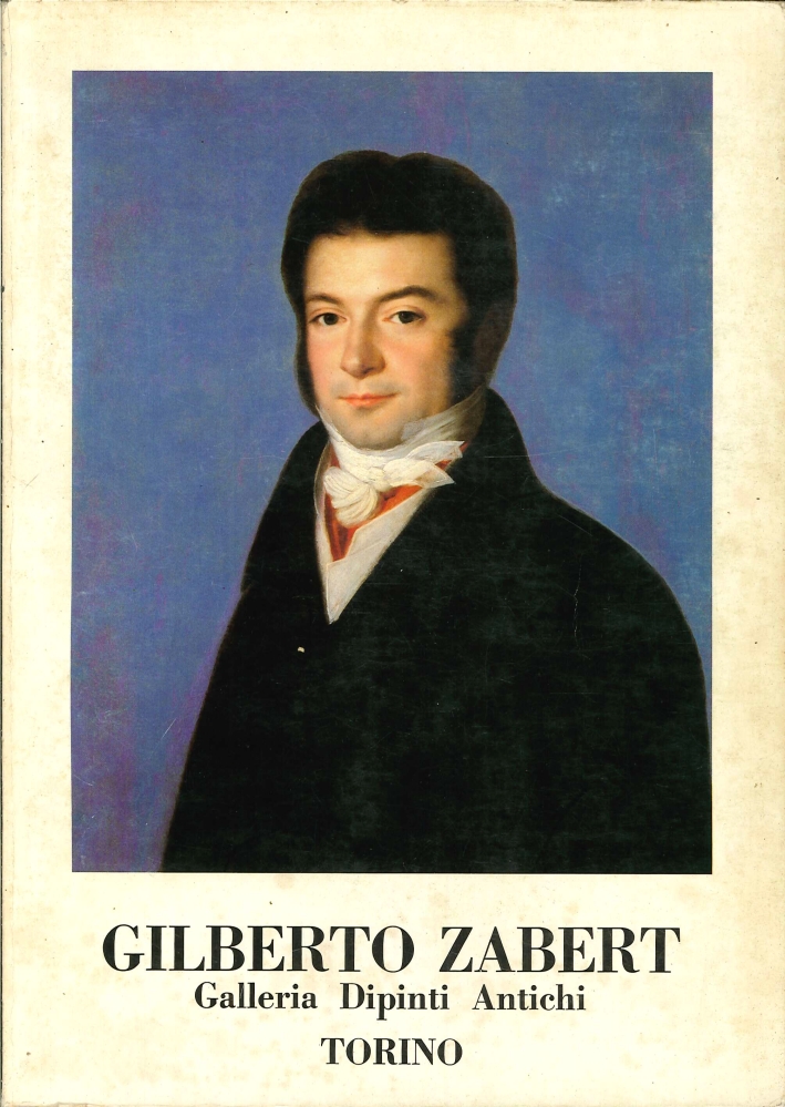 Gilberto Zabert. Smalti, Sculture, Dipinti, Disegni dal XII al XIX …