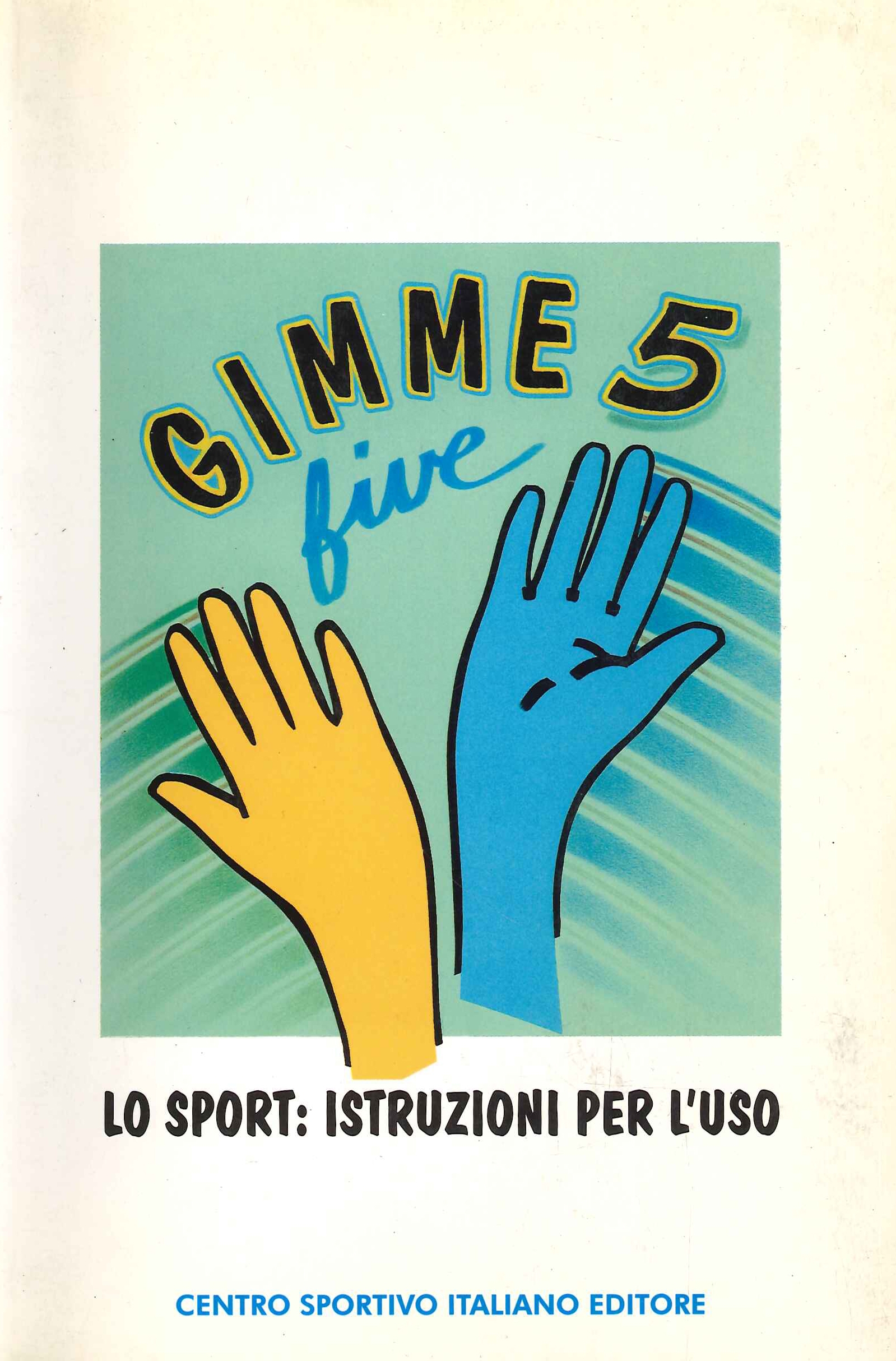 Gimme five. Lo sport: istruzioni per l'uso