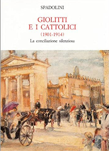 Giolitti e i cattolici 1901-1914. La conciliazione silenziosa