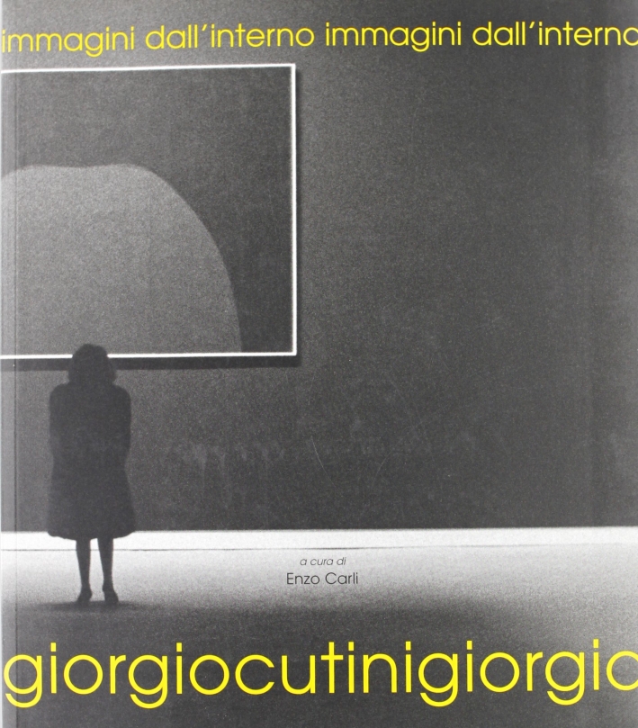 Giorgio Cutini. Immagini dall'Interno
