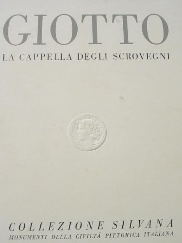 Giotto. La Cappella degli Scrovegni