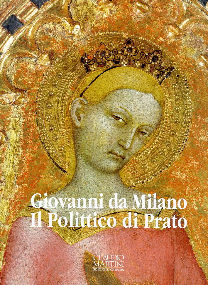 Giovanni da Milano. Il polittico di Prato