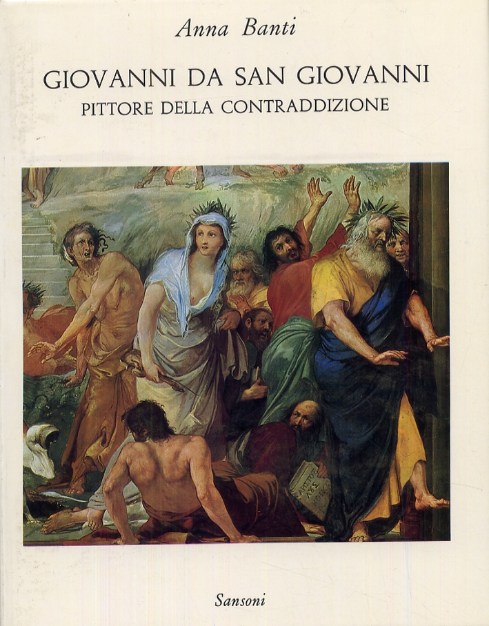 Giovanni da San Giovanni. Pittore della contraddizione