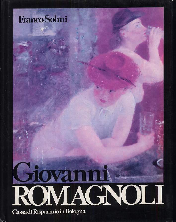 Giovanni Romagnoli. Itinerario critico-bibliografico, bibliografia e schede delle opere di …