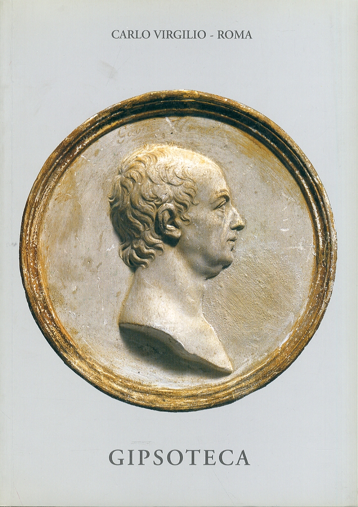 Gipsoteca. Ottanta gessi originali dall'Otto al Novecento