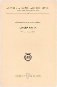 Giulio Natta. Convegno nel centenario della nascita (Roma, 12-13 marzo …