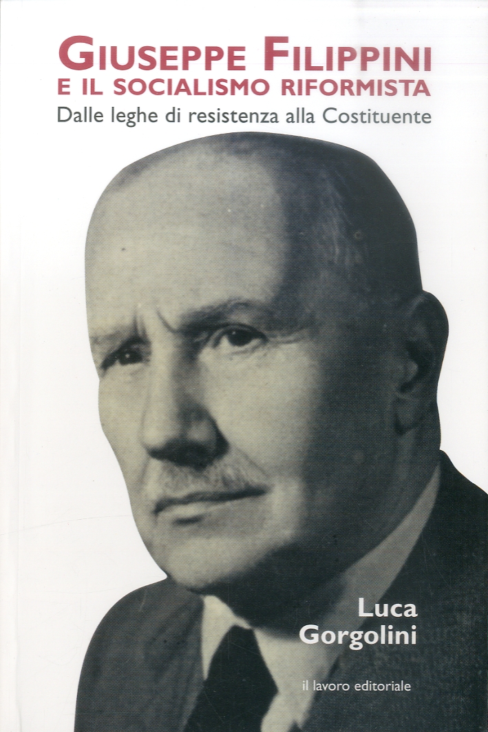 Giuseppe Filippini e il socialismo riformista. Dalle leghe di resistenza …